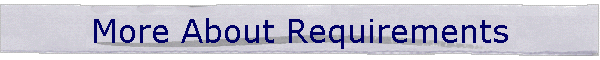More About Requirements